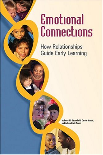 Emotional Connections: How Relationships Guide Early Learning,New