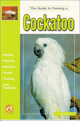 The Guide to Owning a Cockatoo,Used