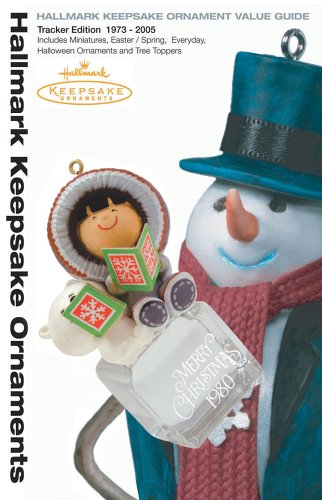Hallmark Keepsake Ornament Value Guide: Tracker Edition 19732005 (Tracker Guides),New