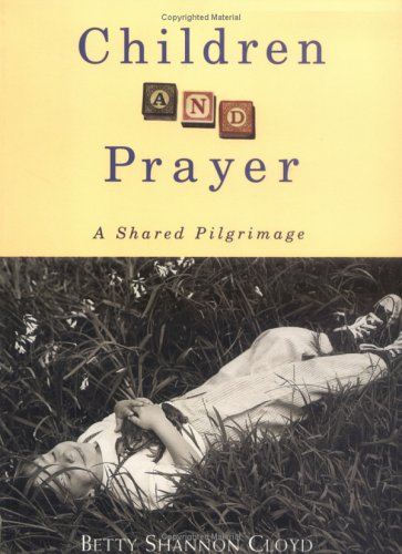 Children and Prayer: A Shared Pilgrimage,Used