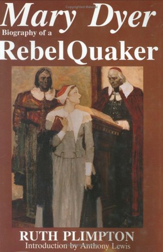 Mary Dyer: Biography of a Rebel Quaker,Used