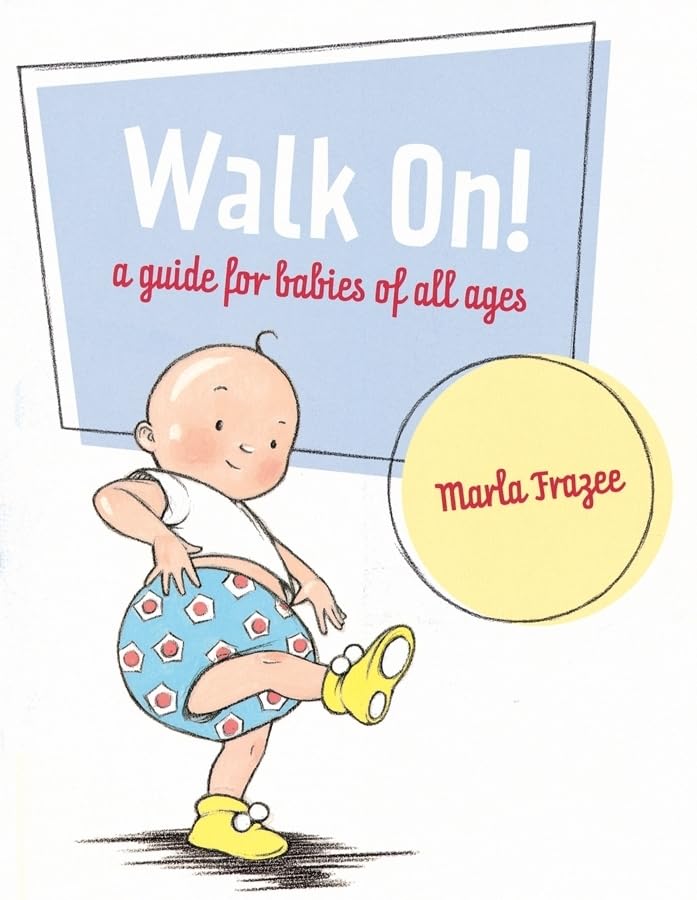 Walk On!: A Guide for Babies of All Ages,Used