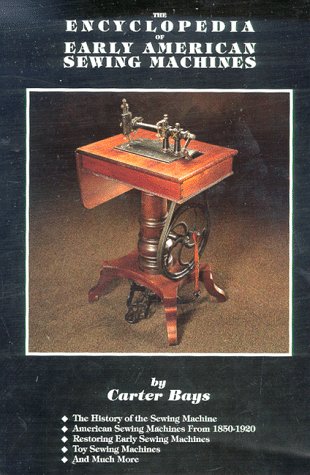 Encyclopedia Of Early American Sewing Machines,Used