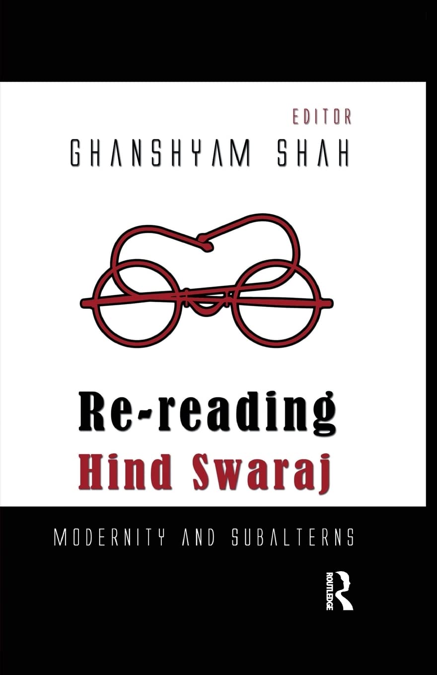 Rereading Hind Swaraj: Modernity and Subalterns,Used