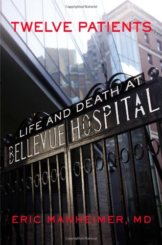 Twelve Patients: Life And Death At Bellevue Hospital