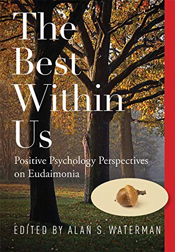 The Best Within Us: Positive Psychology Perspectives on Eudaimonia,Used
