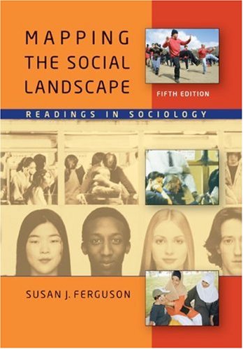 Mapping The Social Landscape: Readings In Sociology, 5Th Edition,New