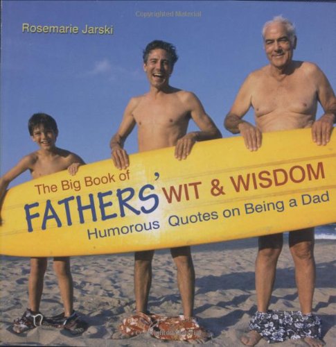 The Big Book of Fathers' Wit & Wisdom,Used