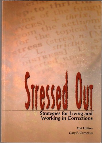 Stressed Out: Strategies For Living And Working With Stress In Corrections,Used