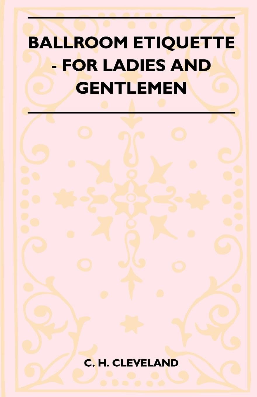 Ballroom Etiquette For Ladies And Gentlemen,Used