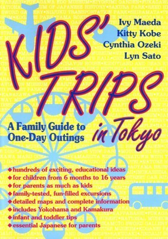 Kids' Trips in Tokyo: A Family Guide to OneDay Outings,Used