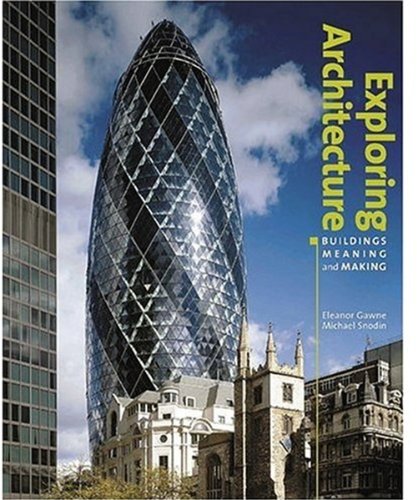 Exploring Architecture: Buildings, Meaning And Making,New