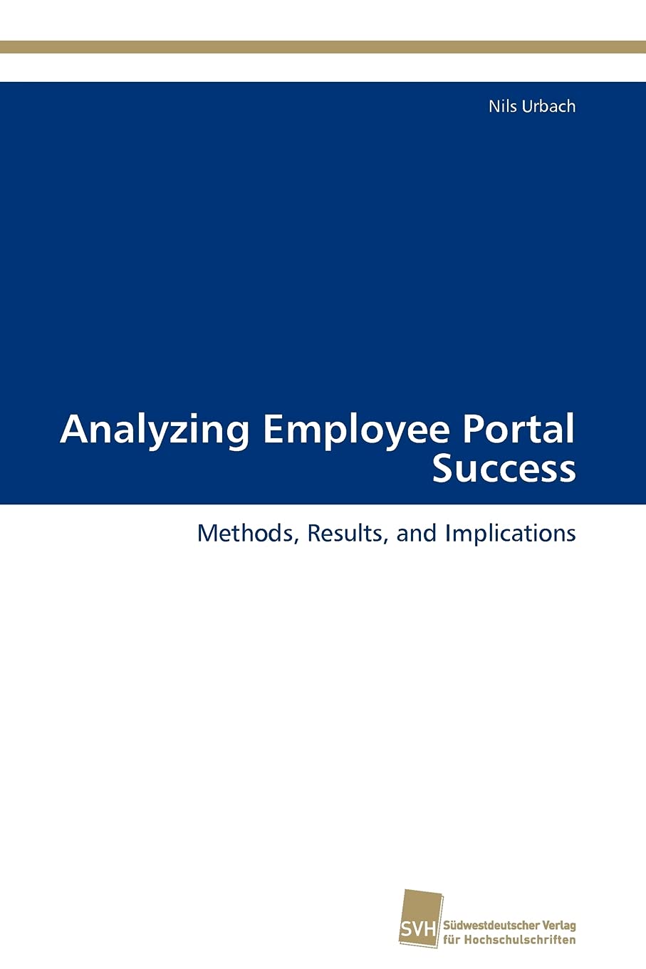 Analyzing Employee Portal Success: Methods, Results, and Implications,Used