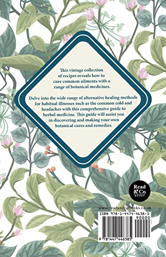 The Herb Doctor and Medicine Man A Collection of Valuable Medicinal Formulae and Guide to the Manufacture of Botanical Medicin,Used