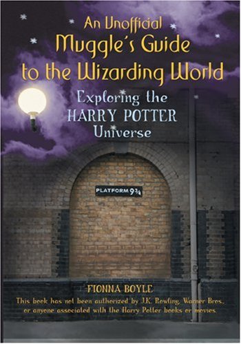 An Unofficial Muggle'S Guide To The Wizarding World: Exploring The Harry Potter Universe,Used