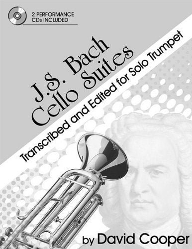 J.S. Bach Cello Suites: Transcribed and Edited for Solo Trumpet,New