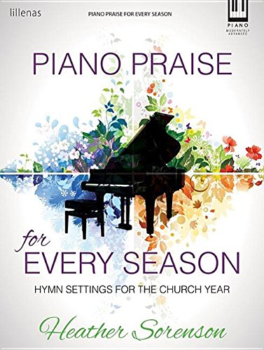 Piano Praise for Every Season: Hymn Settings for the Church Year,Used