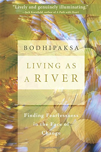 Living as a River: Finding Fearlessness in the Face of Change,Used
