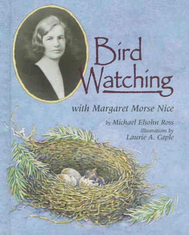 Bird Watching With Margaret Morse Nice (Naturalist's Apprentice Biographies),Used