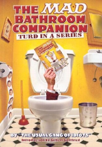 Mad Bathroom Companion, The: Turd in a Series,Used