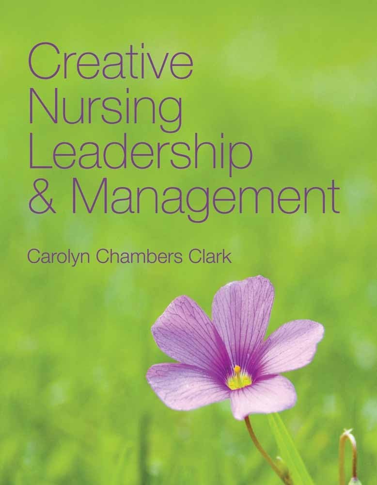 Creative Nursing Leadership & Management,New