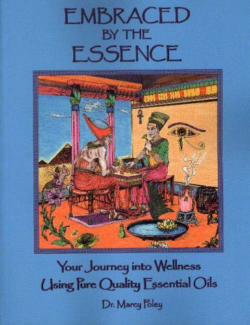 Embraced by the Essence Your Journey into Wellness Using Pure Quality Essential Oils,Used
