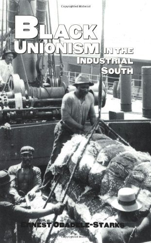 Black Unionism in the Industrial South (Volume 11) (Texas A&M Southwestern Studies),Used