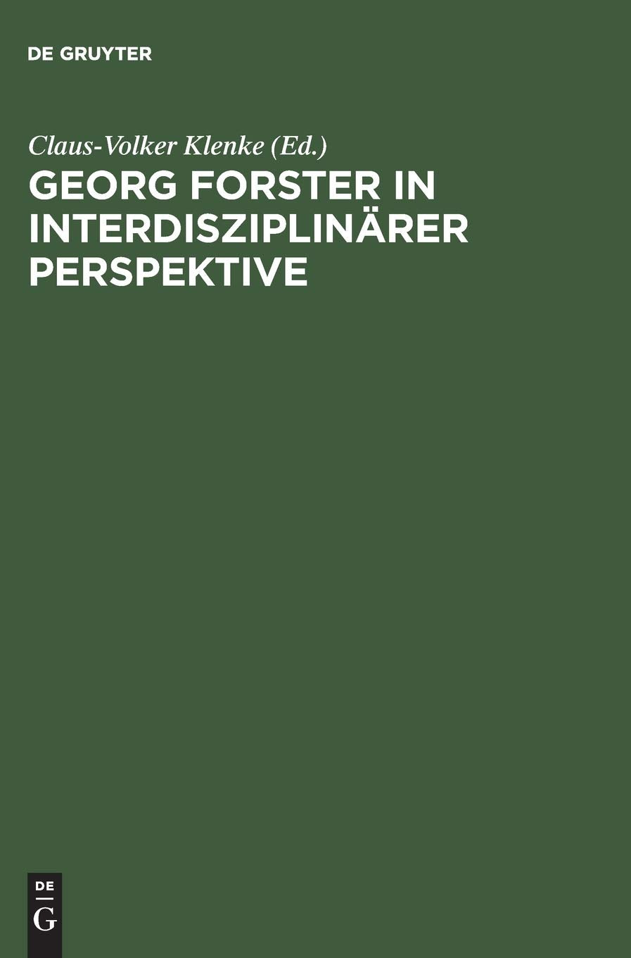 Georg Forster in interdisziplinrer Perspektive: Beitrge des Internationalen GeorgForsterSymposions in Kassel, 1. bis 4. April ,Used