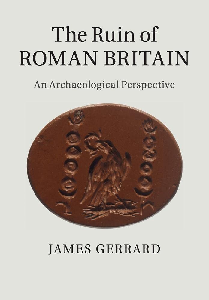 The Ruin of Roman Britain: An Archaeological Perspective,Used