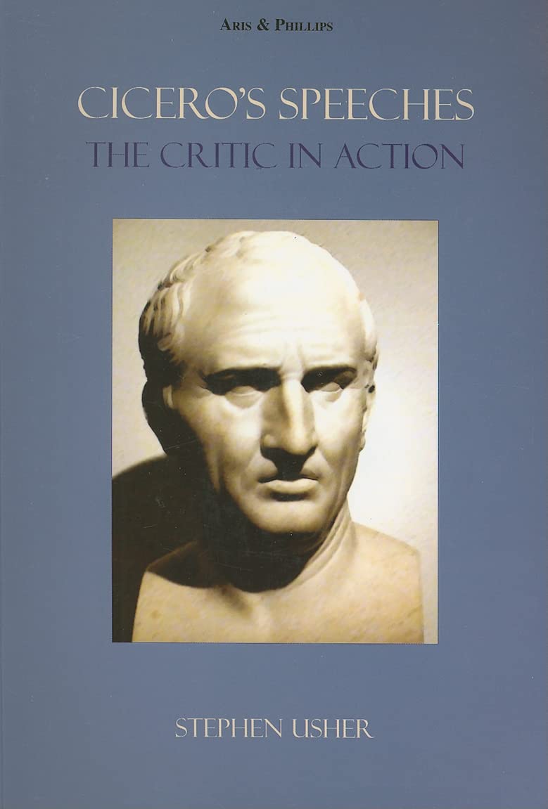 Cicero's Speeches: The Critic in Action (Aris and Phillips Classical Texts),Used