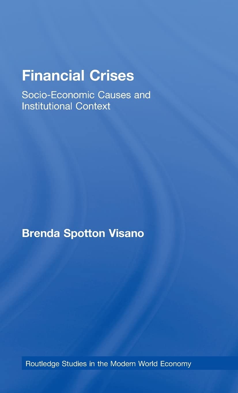 Financial Crises: SocioEconomic Causes and Institutional Context (Routledge Studies in the Modern World Economy),Used