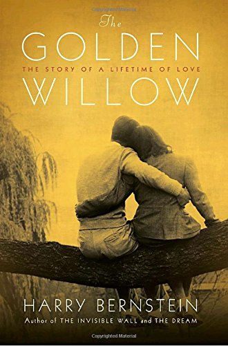 The Golden Willow: The Story Of A Lifetime Of Love