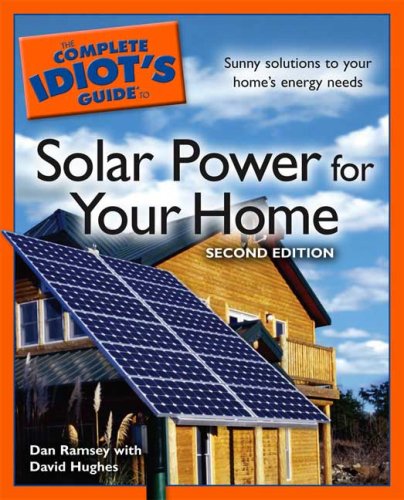 The Complete Idiot's Guide to Solar Power for your Home, 2E,Used