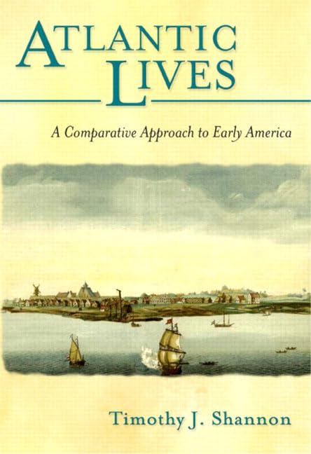 Atlantic Lives: A Comparative Approach to Early America,Used