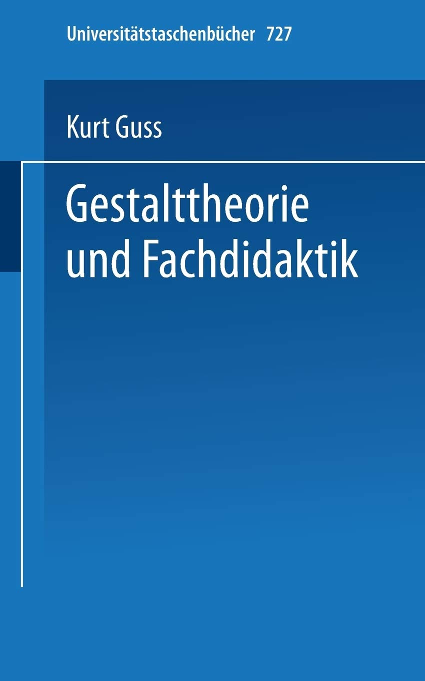 Gestalttheorie und Fachdidaktik (Universittstaschenbcher, 727) (German Edition),Used