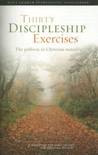 Thirty Discipleship Exercises: The Pathway to Christian Maturity,New