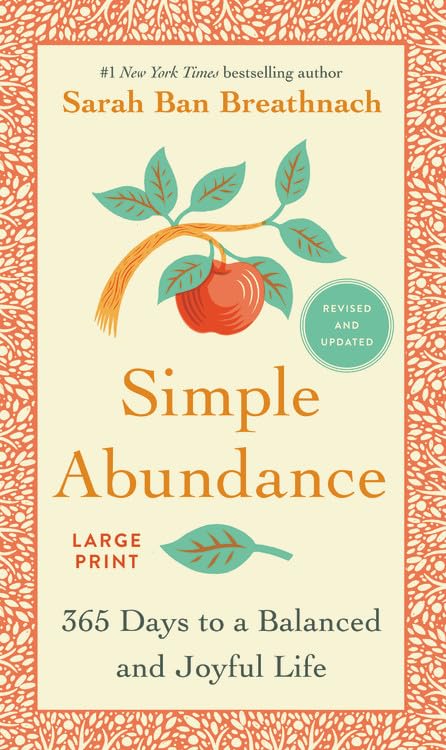 Simple Abundance: 365 Days To A Balanced And Joyful Life