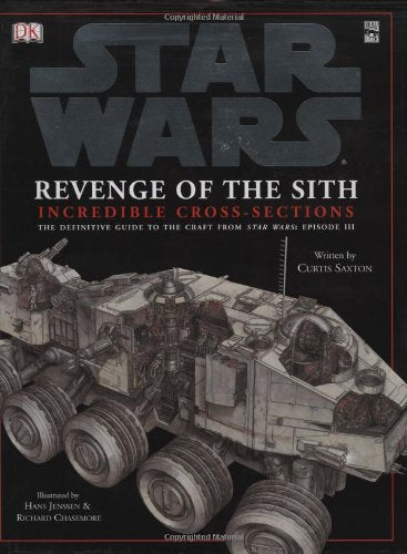 Star Wars: Revenge Of The Sith, Incredible Crosssections (The Definitive Guide To The Craft From Star Wars Episode Iii)
