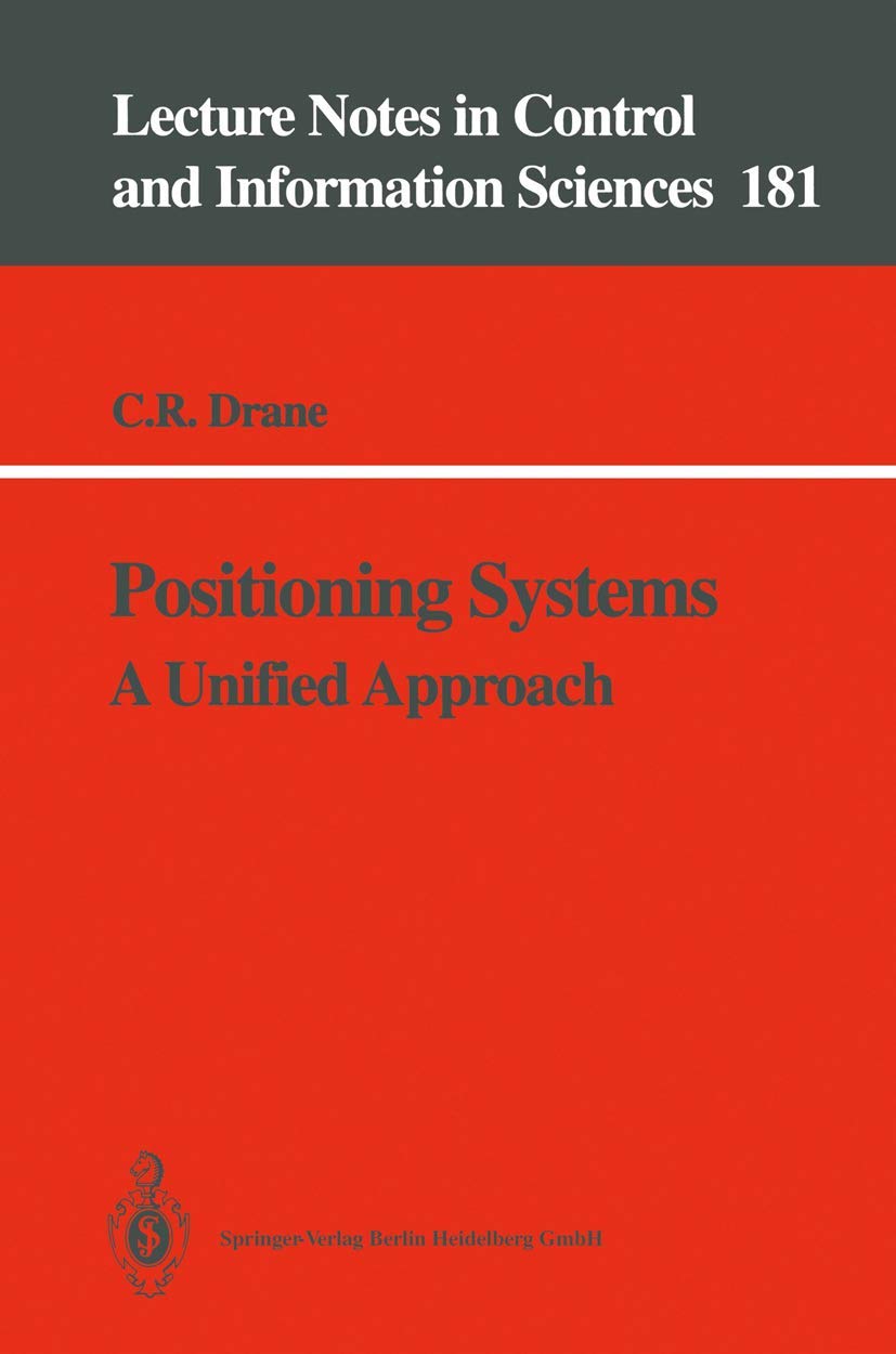 Positioning Systems: A Unified Approach (Lecture Notes in Control and Information Sciences, 181),Used