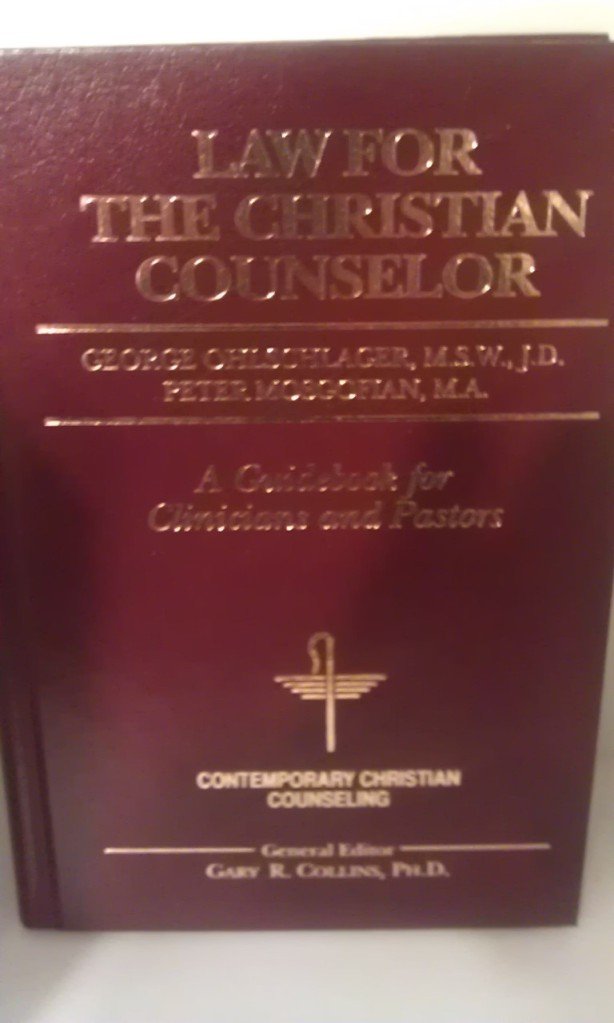 Law For The Christian Counselor (Contemporary Christian Counseling),New