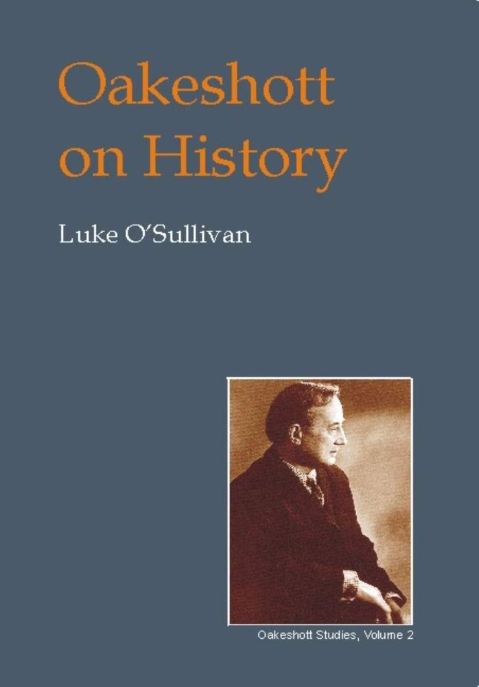 Oakeshott on History (British Idealist Studies, Series 1: Oakeshott),Used