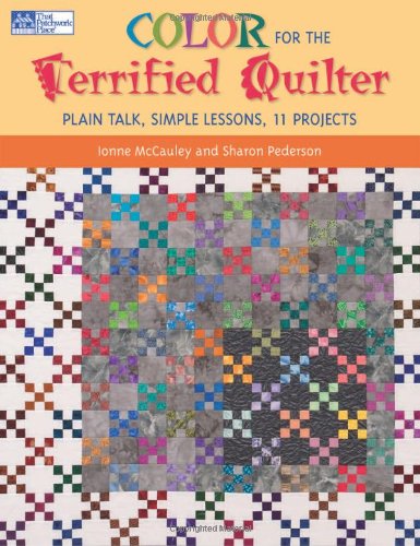 Color for the Terrified Quilter: Plain Talk, Simple Lessons, 11 Projects,Used