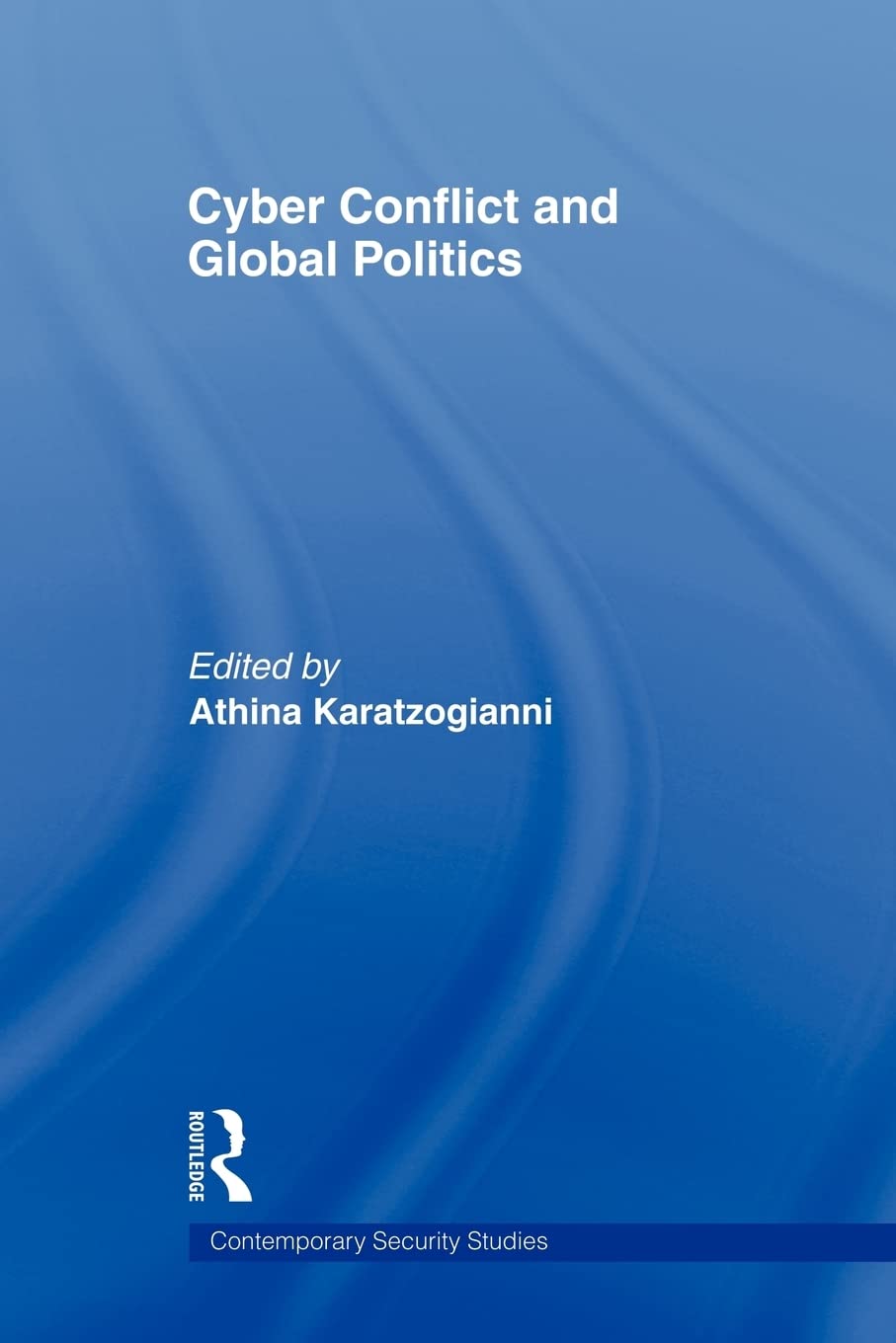 CyberConflict and Global Politics (Contemporary Security Studies),Used