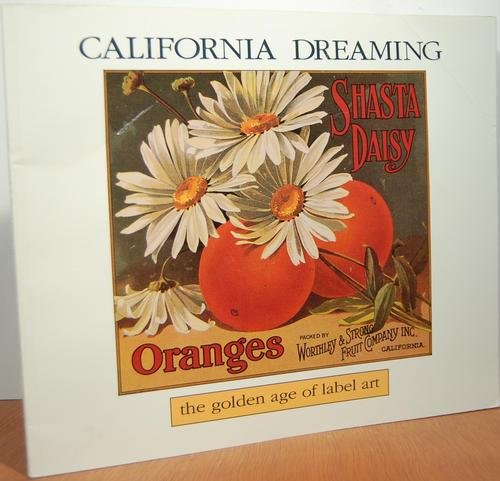 California dreaming: The golden age of label art (Arrowhead Mountain books),Used