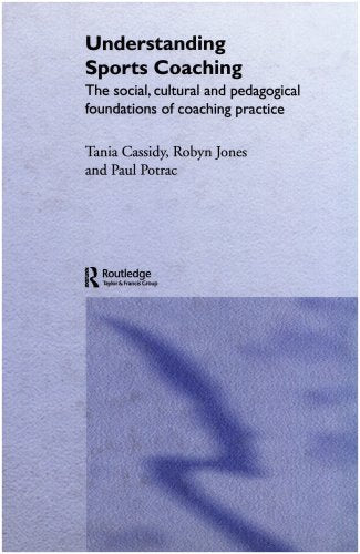 Understanding Sports Coaching: The Social, Cultural and Pedagogical Foundations of Coaching Practice,Used