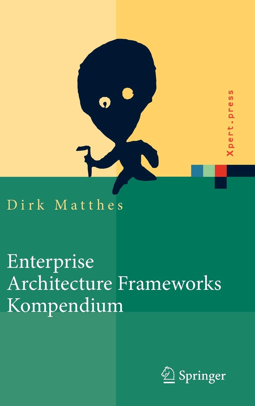 Enterprise Architecture Frameworks Kompendium (Xpert.press) (German Edition),Used