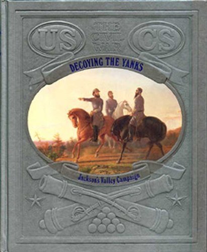 The Civil War: Decoying The Yanks,New