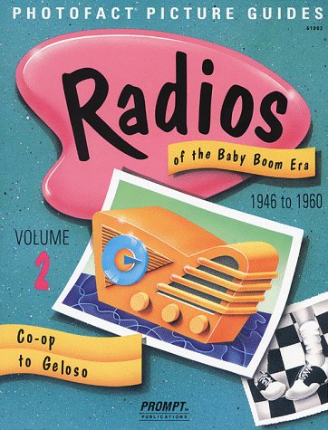 CoOp to Geloso: Radios of the Baby Boom Era 1946 to 1960 (Radios of the Baby Boom Era 1946 to 1960 Series),Used