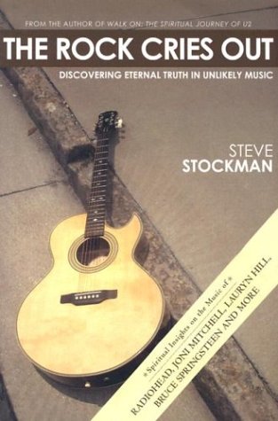 The Rock Cries Out: Discovering Eternal Truth in Unlikely Music,Used