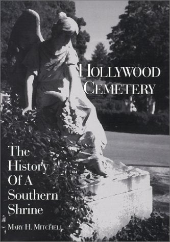 Hollywood Cemetery: The History of a Southern Shrine,Used